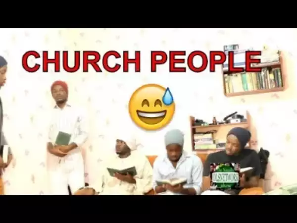 Video: CHURCH PEOPLE (COMEDY SKIT) | Latest 2018 Nigerian Comedy